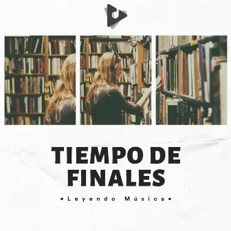 Tiempo De Finales by Leyendo Música