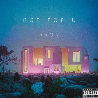 not for u by RRON