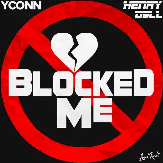 Blocked Me by YCONN