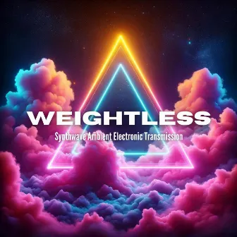 Weightless: Synthwave Ambient Electronic Transmission by 