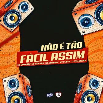 Não É Tão Fácil Assim by DJ SM OFICIAL