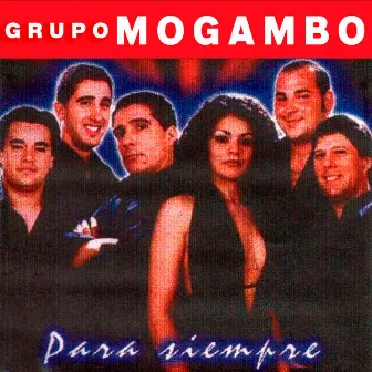 Para Siempre by Grupo Mogambo