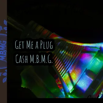 Get Me a Plug by Cash