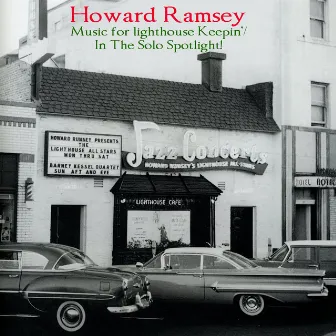 Howard Rumsey: Music For Lighthouse Keepin' / In The Solo Spotlight! by Howard Rumsey