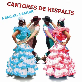 A Bailar, A Bailar by Cantores De Hispalis