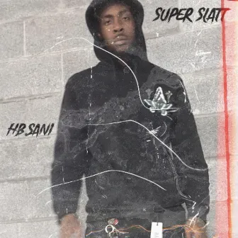 Super slatt by Hb.Sani