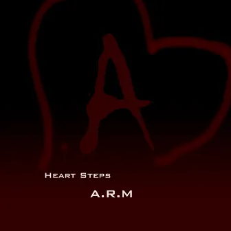 Heart Steps by A.R.M.