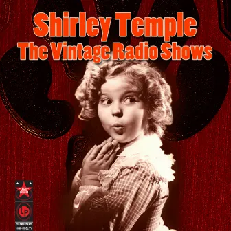 The Vintage Radio Shows by Shirley Temple