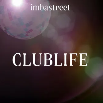 Clublife by IMBASTREET