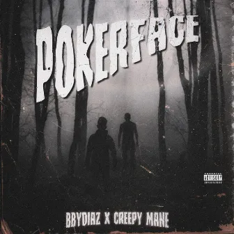 POKERFACE by Creepy Mane