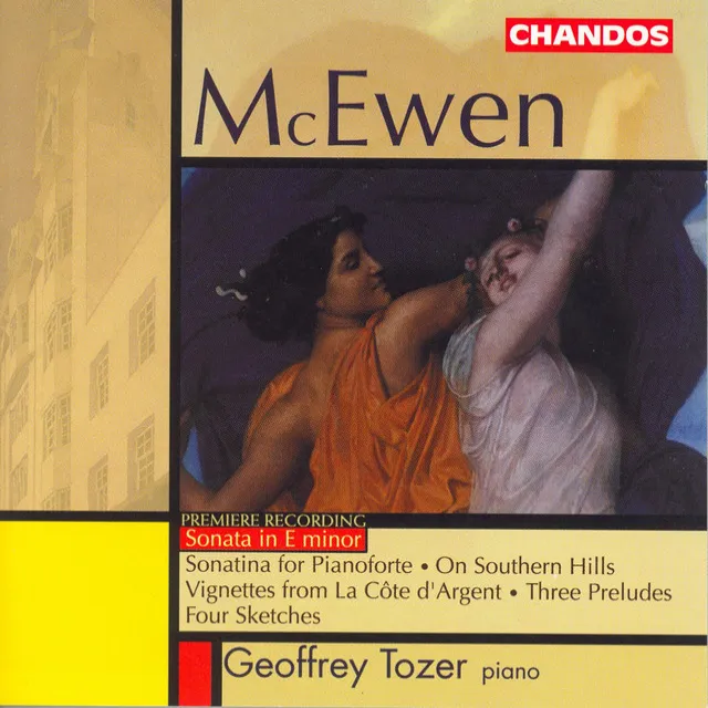 Mcewen: Piano Sonata in E Minor / 5 Vignettes A La Cote D'Argent / 4 Sketches / 3 Keats Preludes