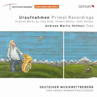 Uraufnahmen Primal Recordings by Andreas Martin Hofmeir