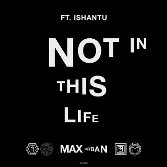 Not In This Life by Max Urban