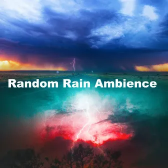 Random Rain Ambience by Random Soundscapes