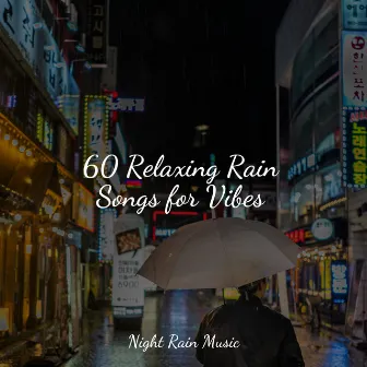 60 Relaxing Rain Songs for Vibes by Meditation Zen