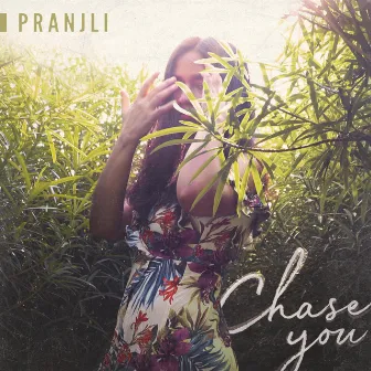 chase you by Pranjli