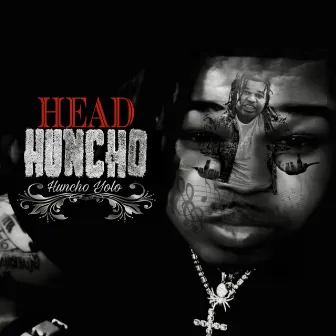 HEAD HUNCHO by Huncho Yolo