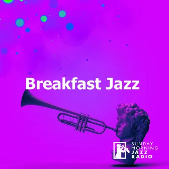 Breakfast Jazz by Sunday Morning Jazz Radio