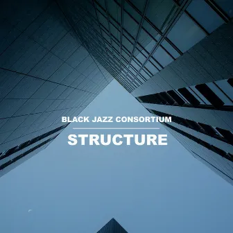 Structure by Black Jazz Consortium