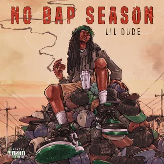 No Bap Season by Lil Dude