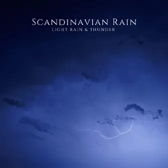 Light Rain & Thunder by Scandinavian Rain