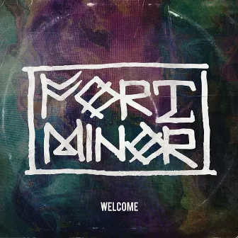 Welcome by Fort Minor