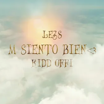 M Siento Bien <3 by Kidd Offi