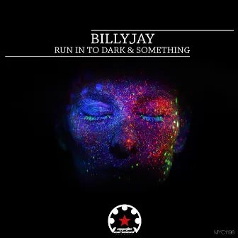 Run in to Dark & Something by BillyJay