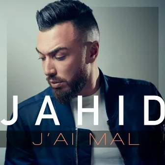 J'ai mal by Jahid