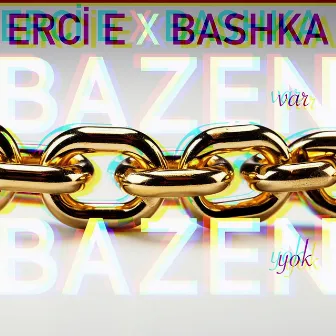 Bazen Var Bazen Yok by Bashka