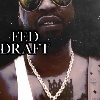 Fed Draft by Rell Money Million