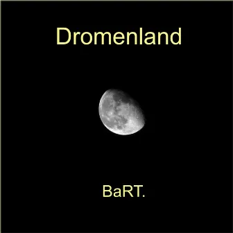 Dromenland - Single by Bart.