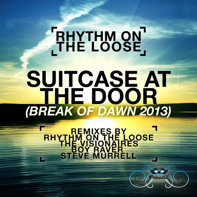 Suitcase At The Door (Break of Dawn 2013) - Original Mix