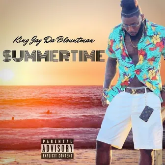 Summertime by King Jay Da Blountman