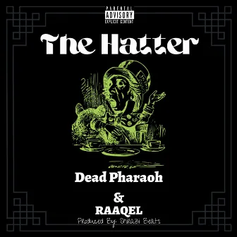 The Hatter by Dead Pharaoh