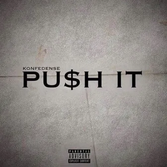 Pu$h It by Konfedense