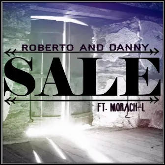 Sale by Roberto & Danny