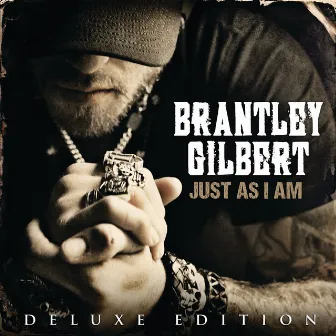 Just As I Am (Deluxe) by Brantley Gilbert