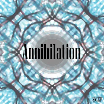 Annihilation by Skeep