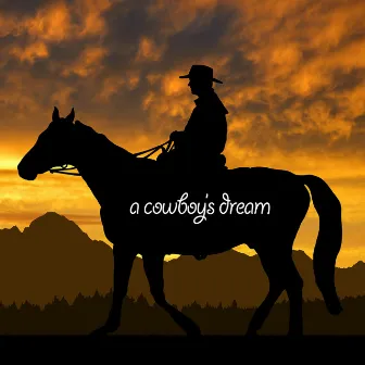 A Cowboy's Dream by Country Love