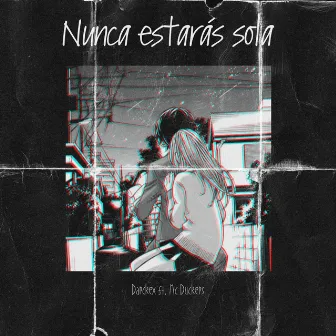 Nunca Estarás Sola by Darckex