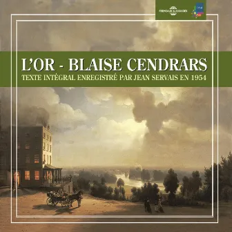 Blaise Cendrars : l'or (Texte intégral 1957) by Jean Servais