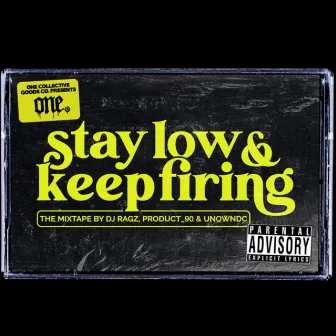 Stay Low & Keep Firing by DJ Ragz