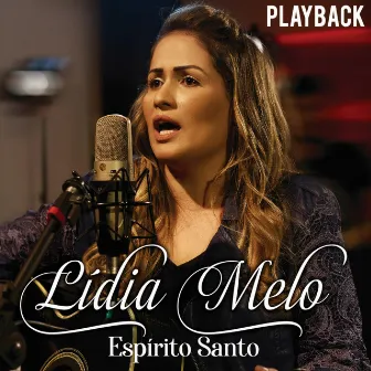 Espírito Santo (Playback) by Lídia Melo