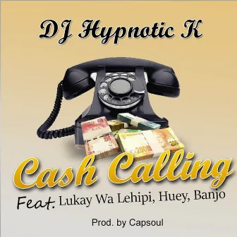 Cash Calling (Remastered) by DJ Hypnotic K