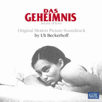 Das Geheimnis (Original Motion Picture Soundtrack) by Uli Beckerhoff