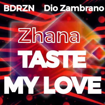 Taste My Love (Dio Zambrano Remix) by Dio Zambrano