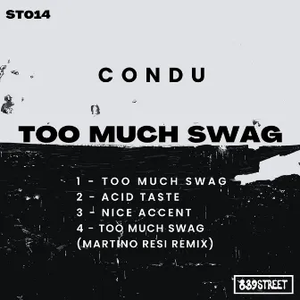 Too Much Swag by Condu