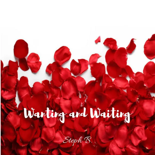 Wanting and Waiting - Single