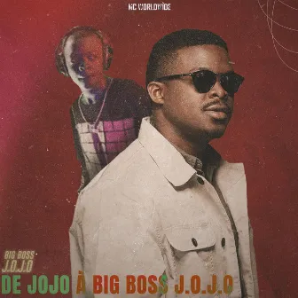 De Jojo à Big Boss J.O.J.O by Big Boss J.O.J.O